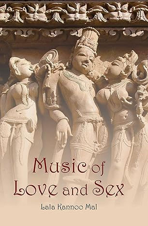 Music of Love and Sex by Lala Kannoomal