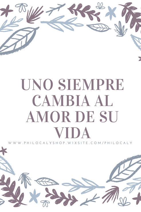 UNO SIEMPRE CAMBIA AL AMOR DE SU VIDA