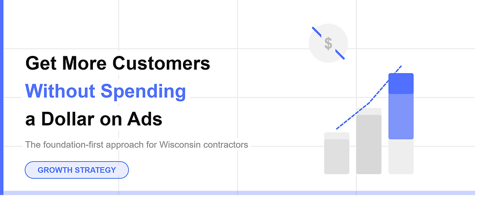 The Wisconsin Contractor's Guide to Getting More Customers Without Spending a Dollar on Ads