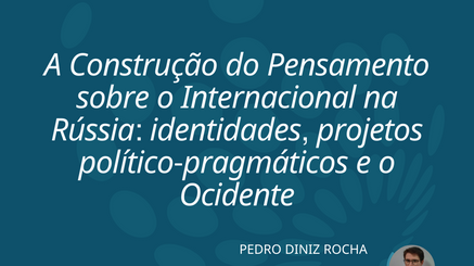 A Construção do Pensamento sobre o Internacional na Rússia