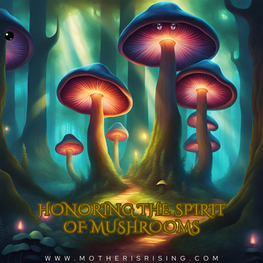 Honoring the Spirit of Mushrooms