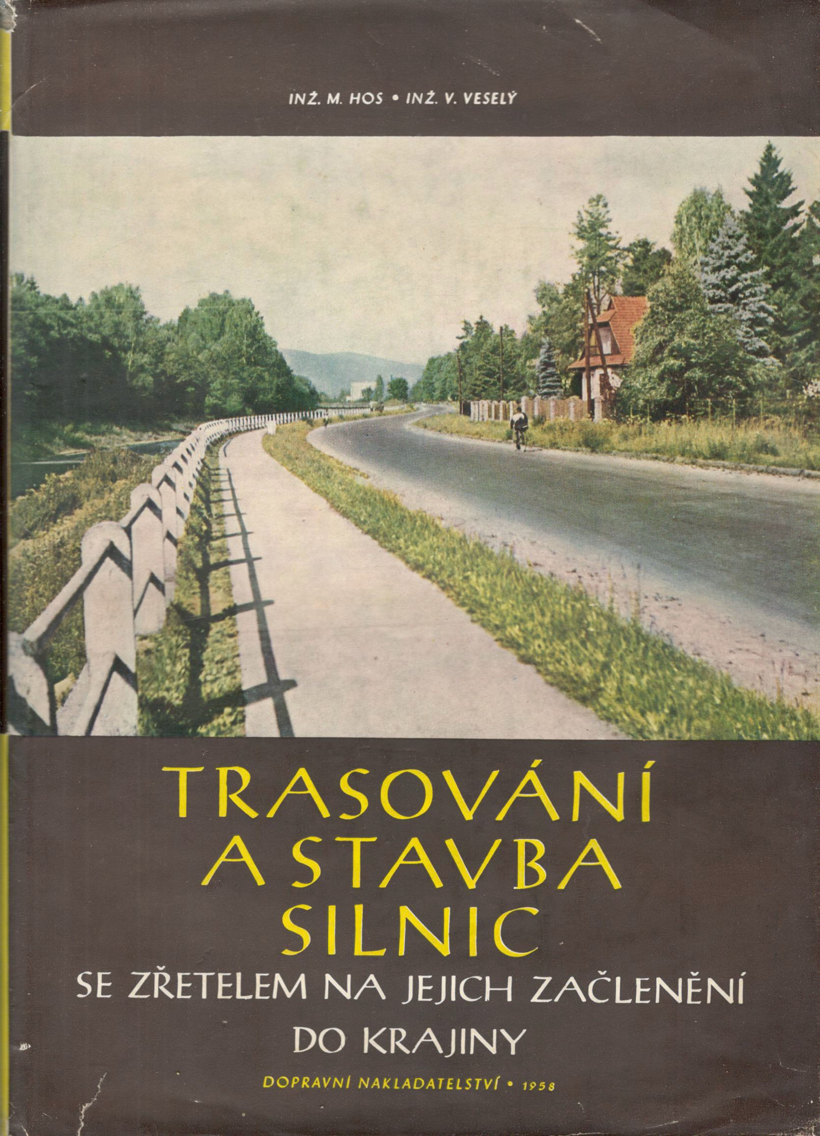 Hos M. - Veselý V., Trasování a stavba silnic se zřetelem na jejich začlenění