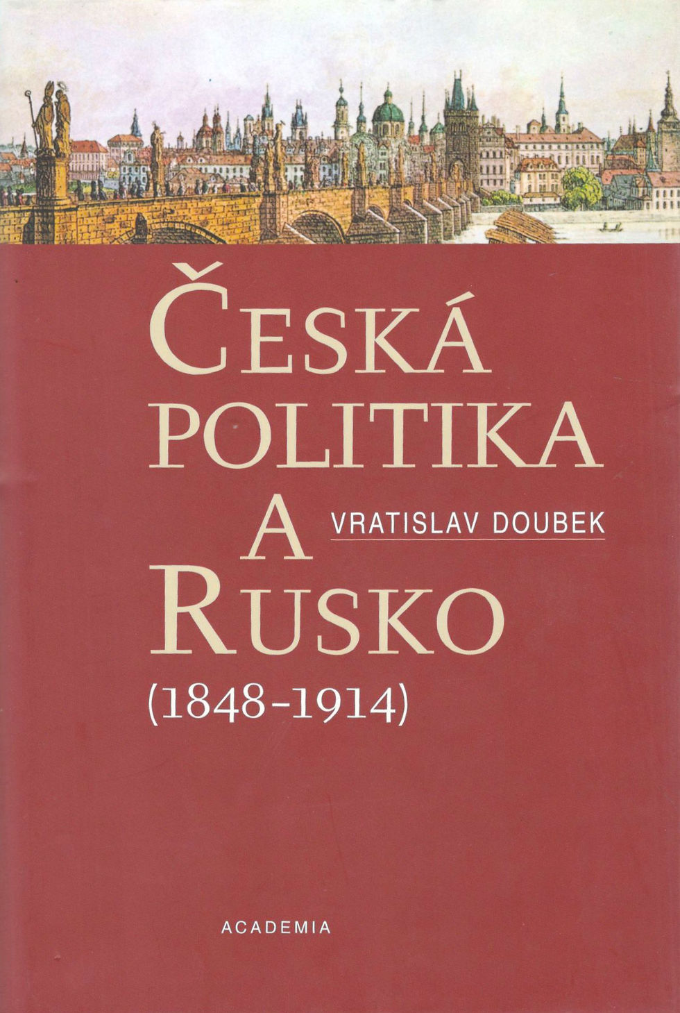 Doubek Vratislav, Česká politika a Rusko (1848 - 1914)
