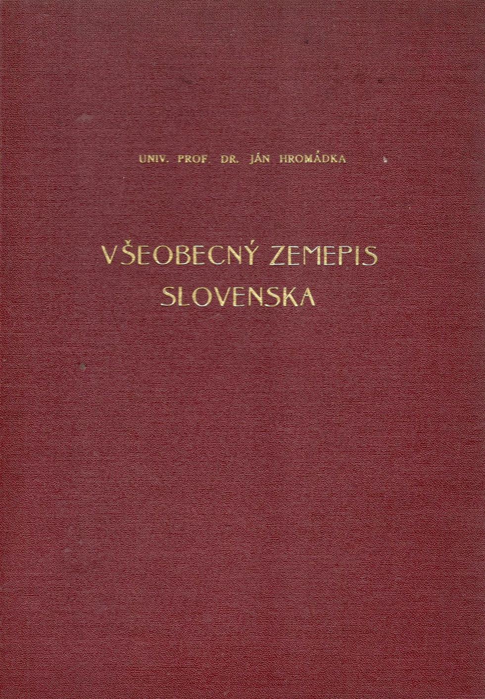 Hromádka Ján, Všeobecný zemepis Slovenska