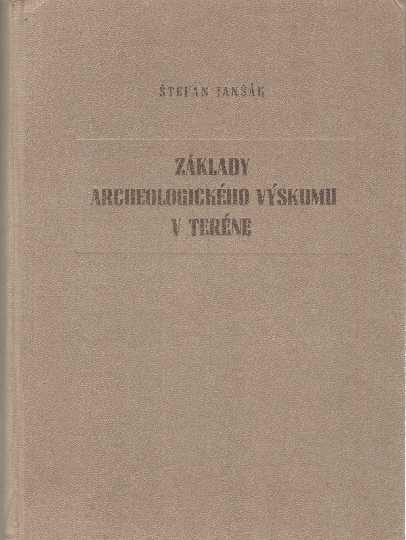 Janšák Štefan, Základy archeologického výskumu v teréne