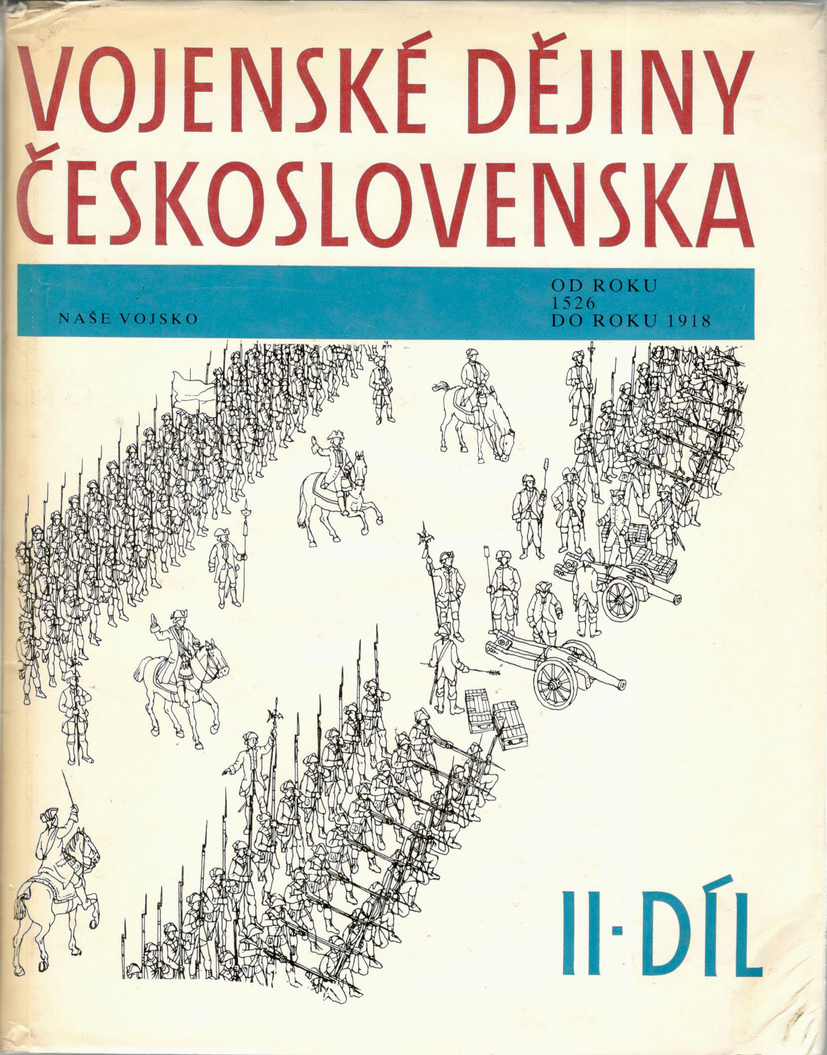 Vojenské dějiny Československa II. díl (od roku 1526 do roku 1918)