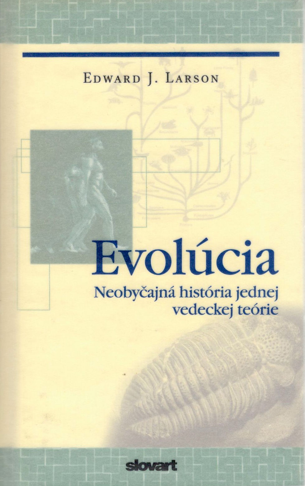Larson Edward J., Evolúcia. Neobyčajná história jednej vedeckej teórie