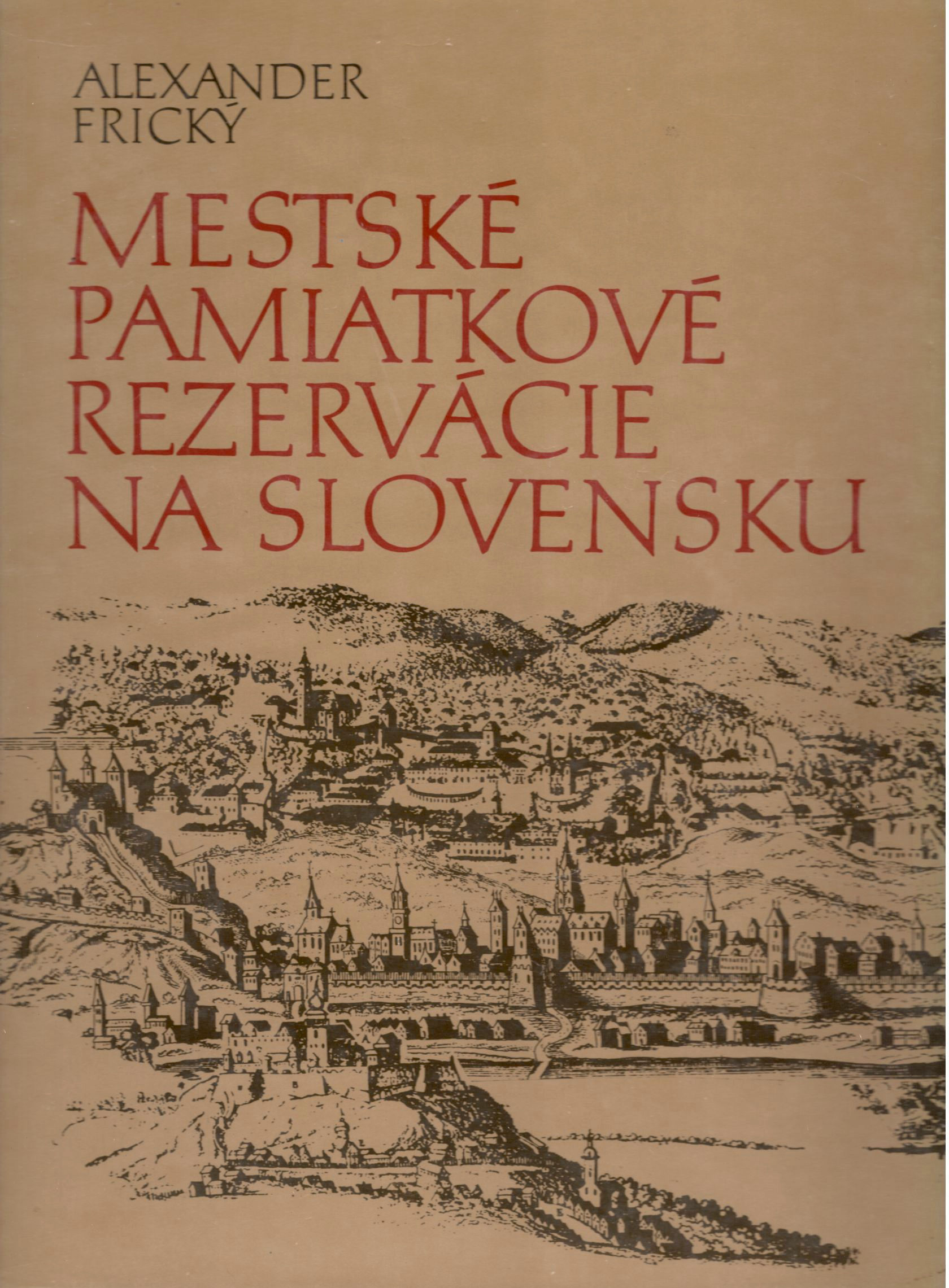 Frický Alexander, Mestské pamiatkové rezervácie na Slovensku