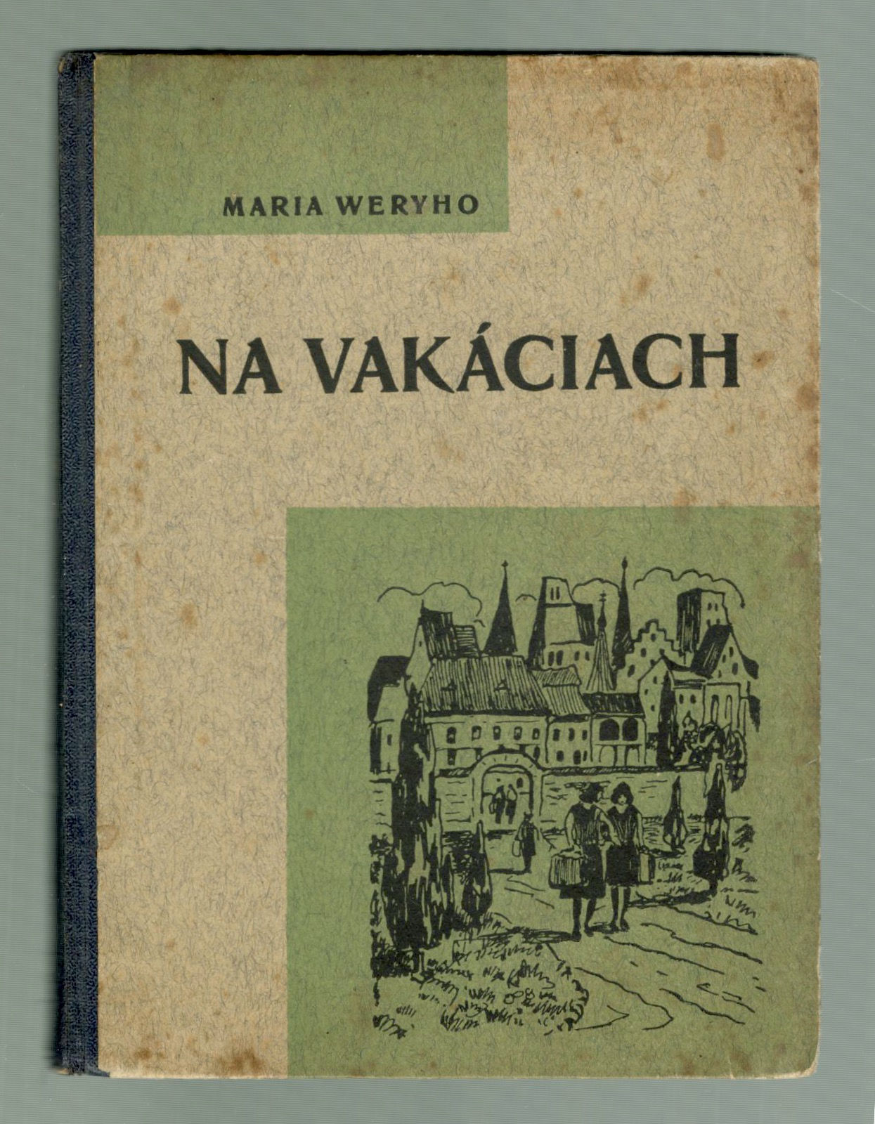 Weryho Maria, Na vakáciach
