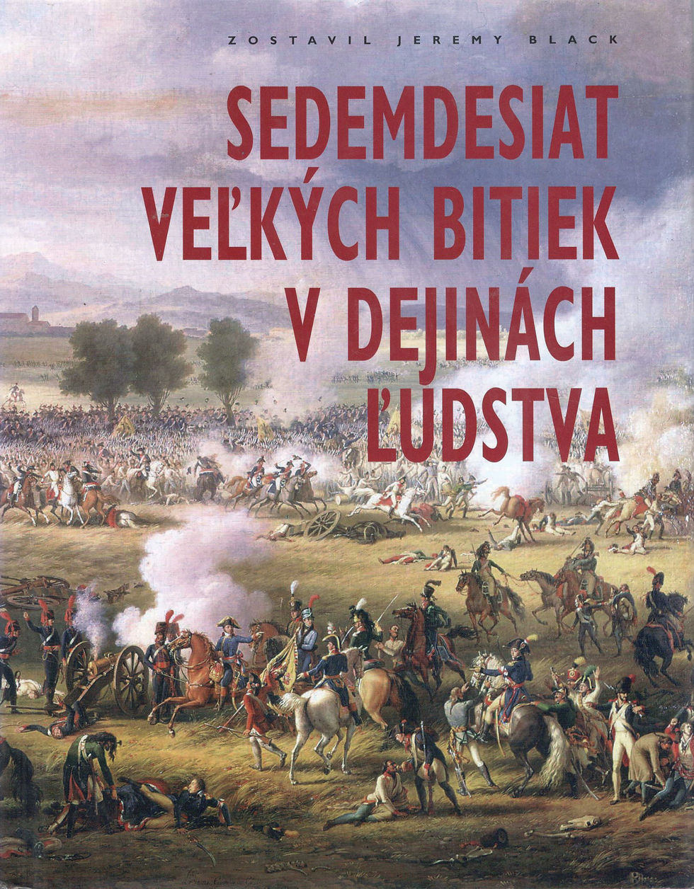 Black Jeremy,  Sedemdesiat veľkých bitiek v dejinách ľudstva