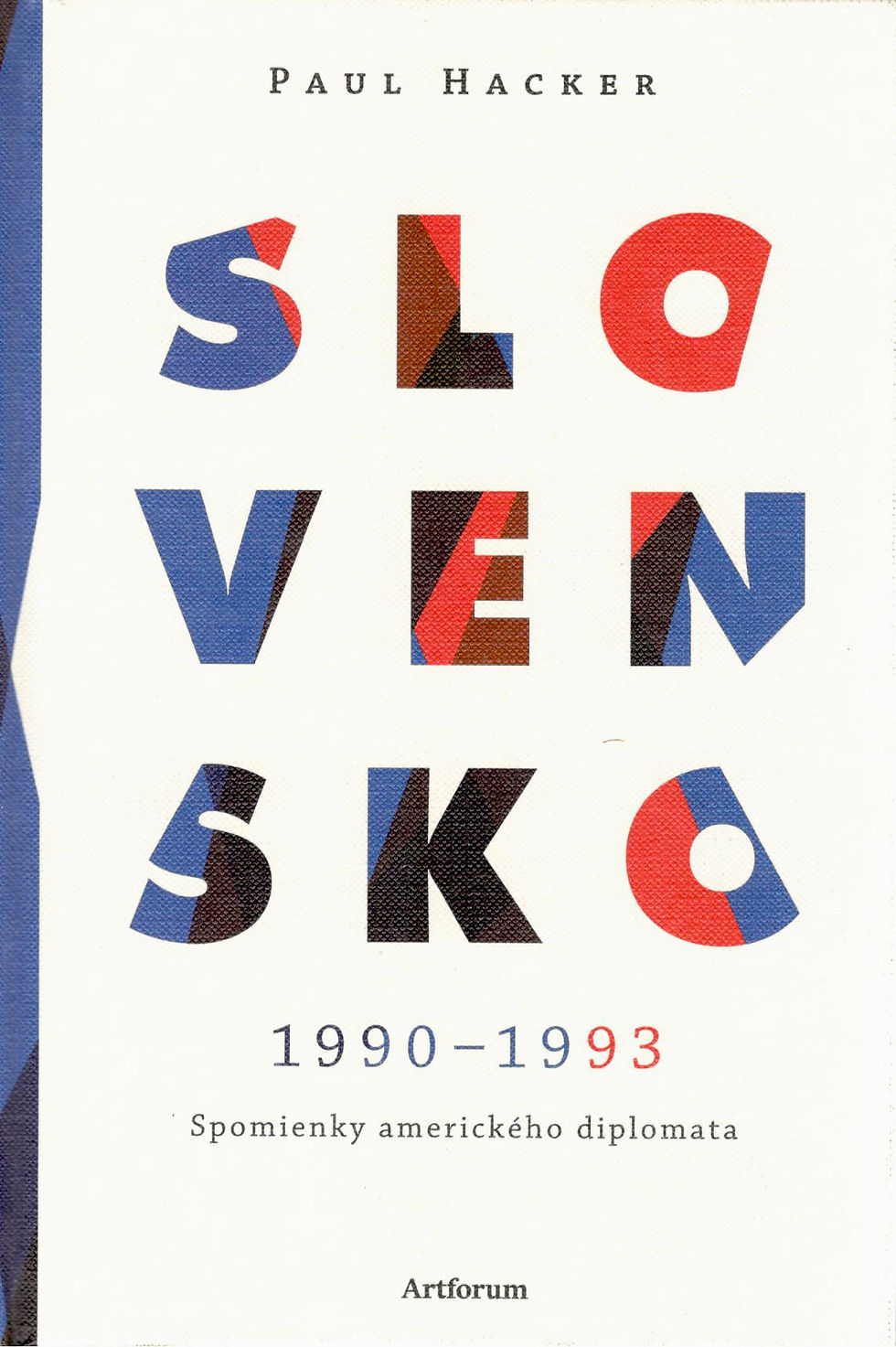 Hacker Paul, Slovensko 1990 - 1993. Spomienky amerického diplomata