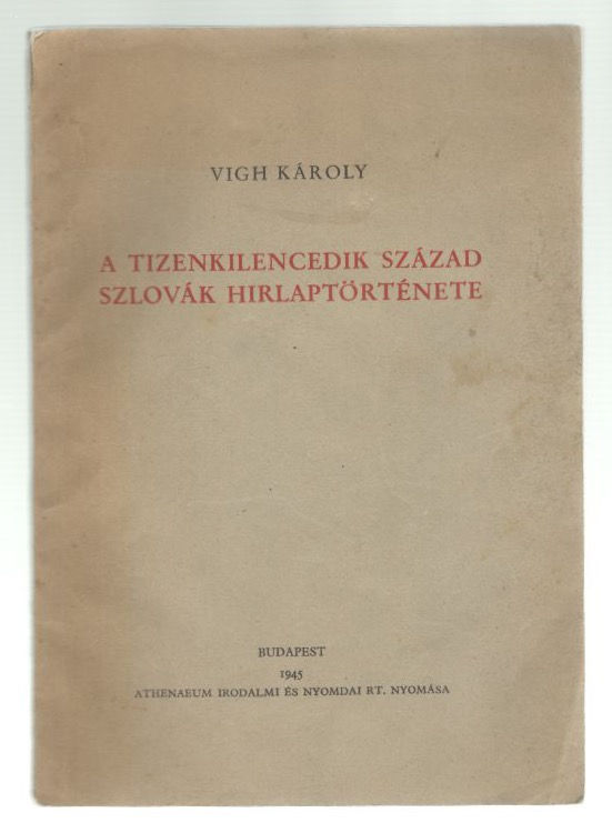 Thumbnail: Károly Vigh, A Tizenkilencedik Század Szlovák Hirlaptörténete