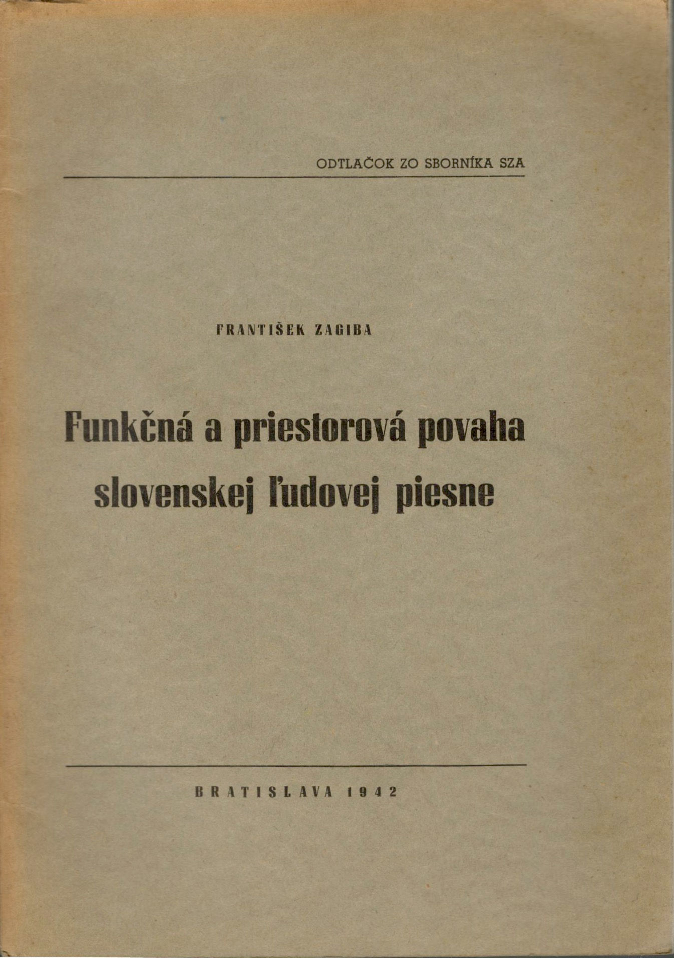 Zagiba František, Funkčná a priestorová povaha slovenskej ľudovej piesne