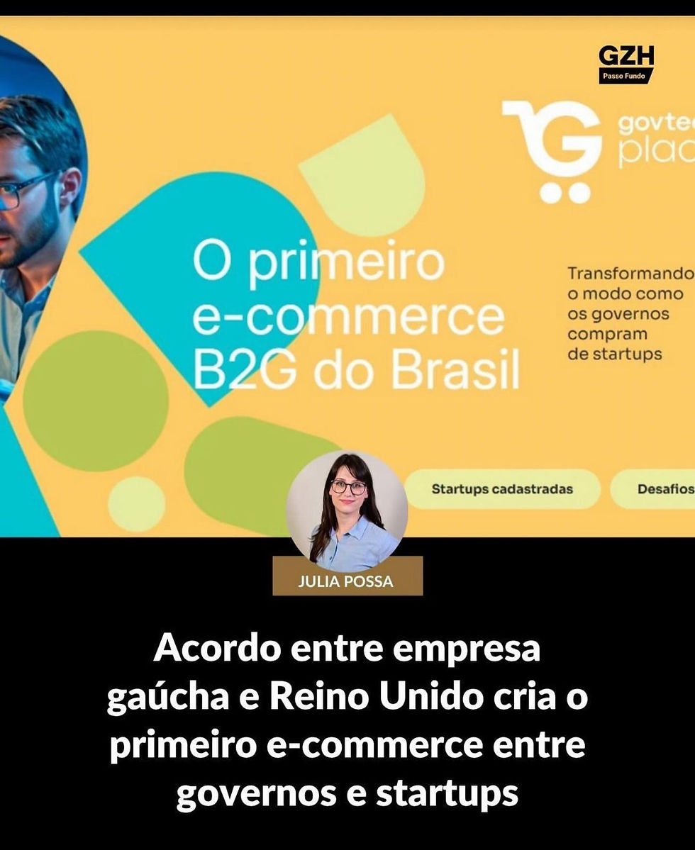 Acordo entre empresa gaúcha e Reino Unido cria o primeiro e-commerce entre governos e startups