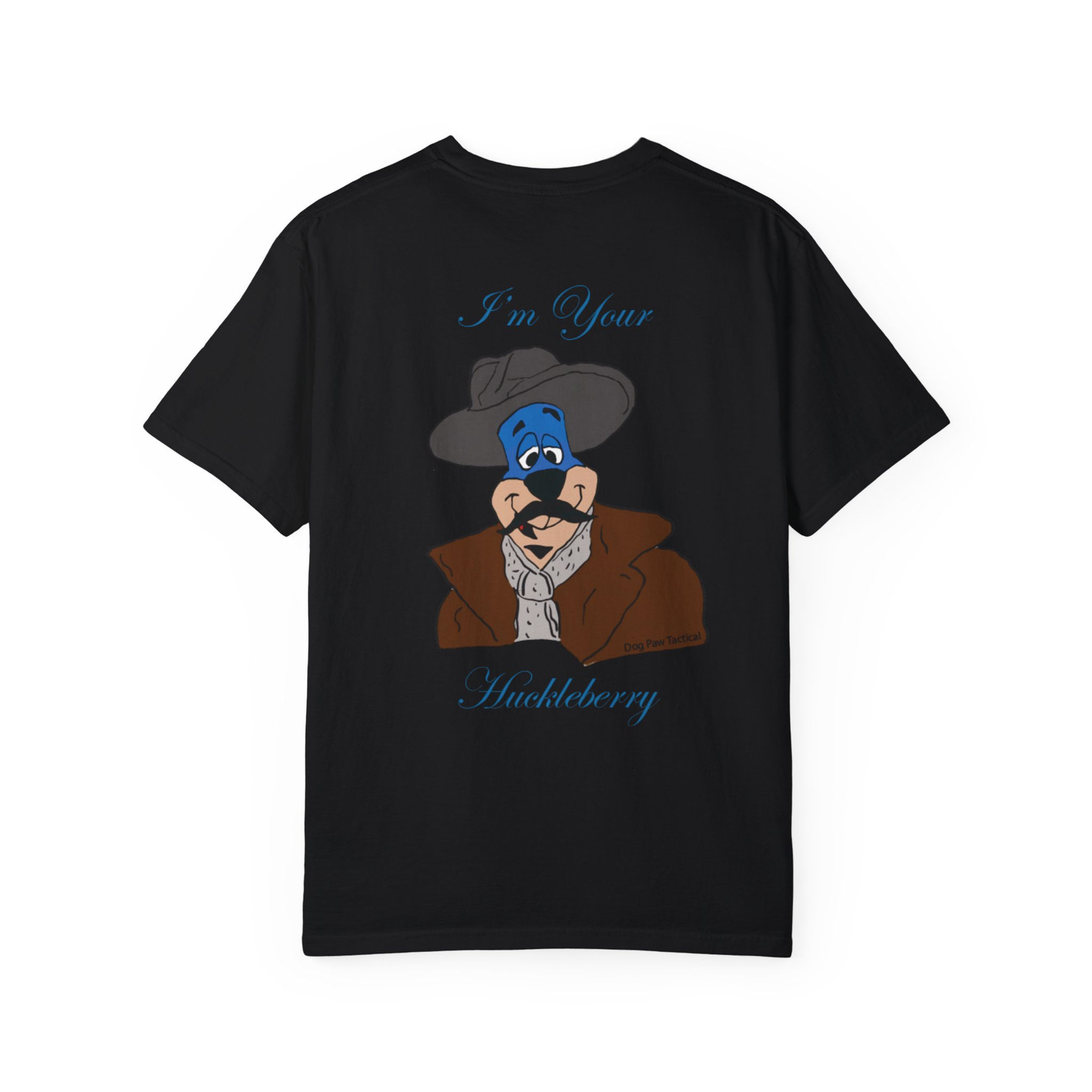 I'm Your Huckleberry Garment-Dyed T-shirt
