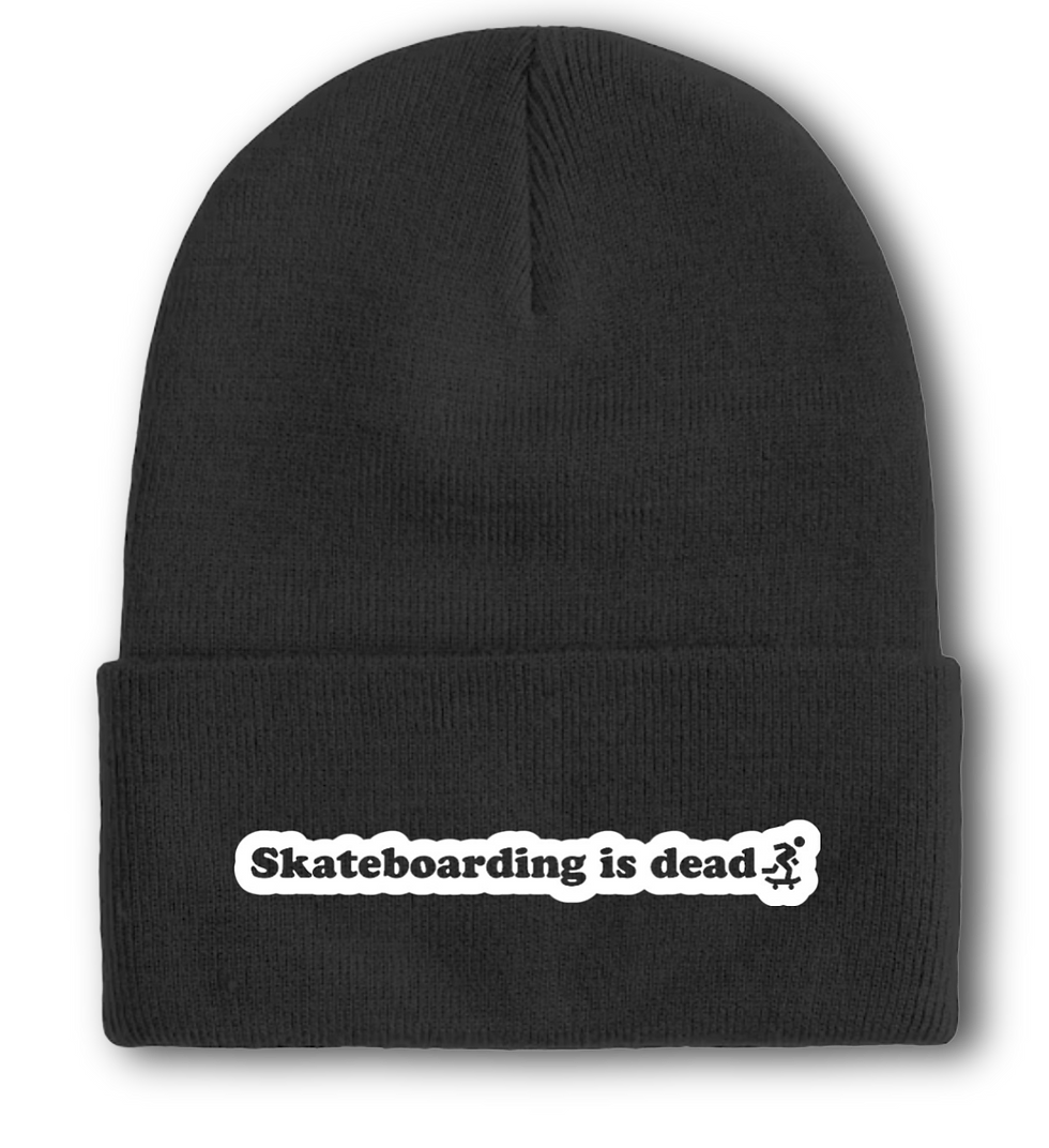 Skateboarding is dead beanie
