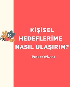 kisisel-hedeflerime-nasil-ulasirim-e-rehber.webp
