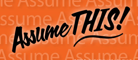 Assume This