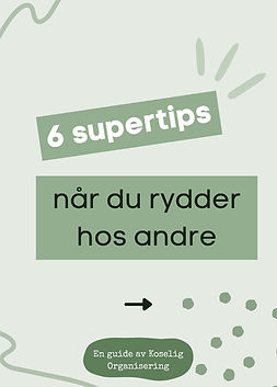 6 supertips når du rydder hos andre (1).jpg