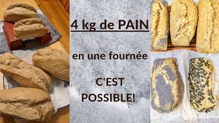 4 kg de pain maison en une seule fois, c'est possible!