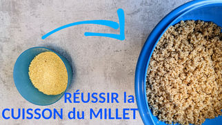 La cuisson parfaite du MILLET