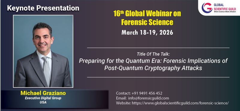 Michael Graziano: Keynote at the 16th Global Webinar on Forensic Science, March 18-19, 2026 (article image)