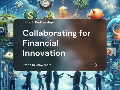 Fintech Partnerships: Collaborating for Financial Innovation