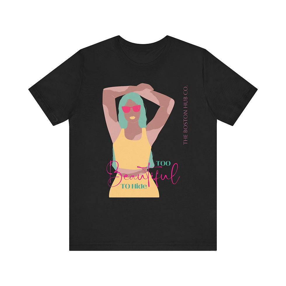 Thumbnail: T-Shirt | MORE Colors | Unisex | Sizes: XS - 5XL | Too Beautiful to Hide