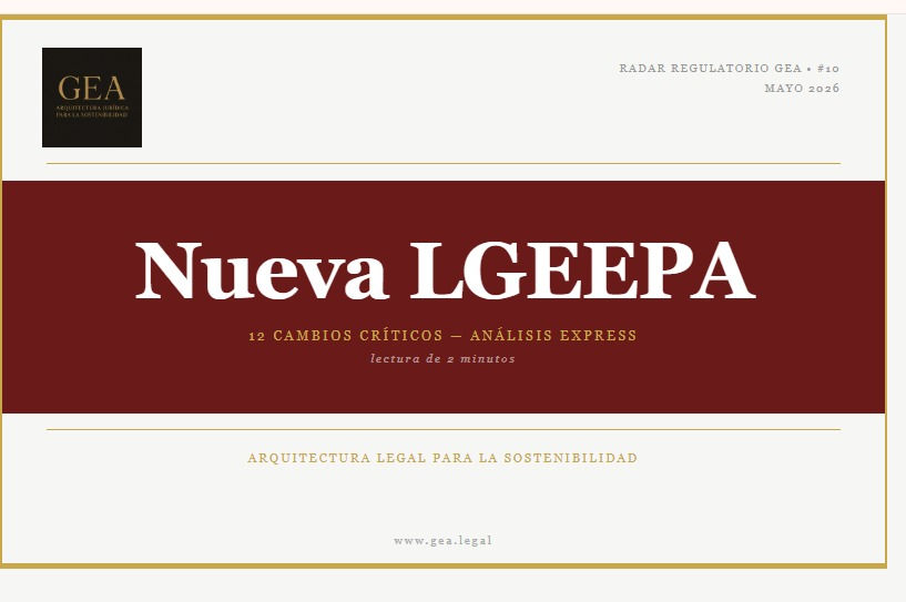 Radar Regulatorio GEA #10 — Nueva LGEEPA análisis express