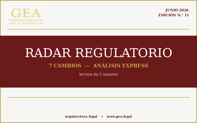 Radar Regulatorio GEA #11 Junio 2026, siete cambios normativos ambientales en México