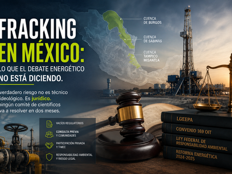 Fracking en México con infraestructura petrolera y referencia al marco jurídico ambiental, destacando el riesgo regulatorio en la extracción de gas no convencional