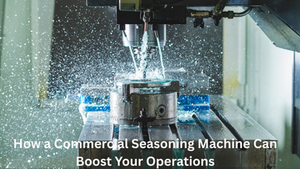 How a Commercial Seasoning Machine Can Boost Your Operations