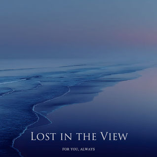 Lost In The View - For You, Always
