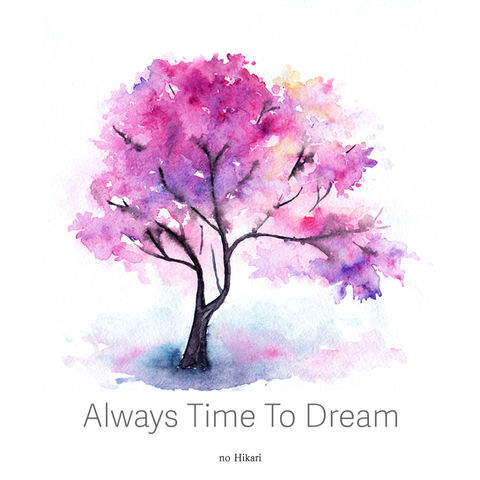 Always Time To Dream - no Hikari
