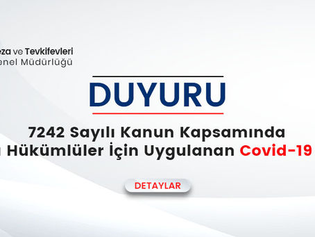 izinler uzadı 7242 Sayılı Kanun Kapsamında Bazı Hükümlüler İçin Uygulanan COVID-19 İzni ile İlgili.
