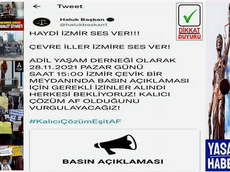 ADİL YAŞAM DERNEĞİ OLARAK 28.11.2021 PAZAR GÜNÜ SAAT 15:00 İZMİR ÇEVİKBİR MEYDANINDA BASIN AÇIKLAMAS