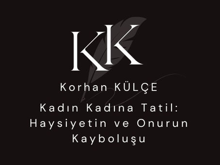 Kadın Kadına Tatil: Haysiyetin ve Onurun Kayboluşu