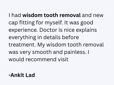 Ankit Lad wisdom tooth removal Testimonial