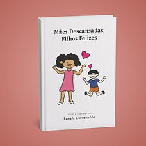 Mães Descansadas, Filhos Felizes.jpg