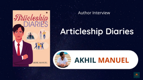 Interview With Akhil Manuel, The Author of Articleship Diaries