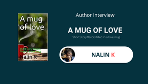 Interview with Nalin, The author of A Mug of Love