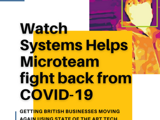 Watch Systems Helps Microteam fight back from COVID-19