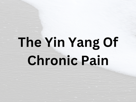 The Yin Yang Of Chronic Pain