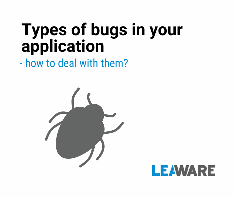 Types of bugs in your application. How to deal with them?