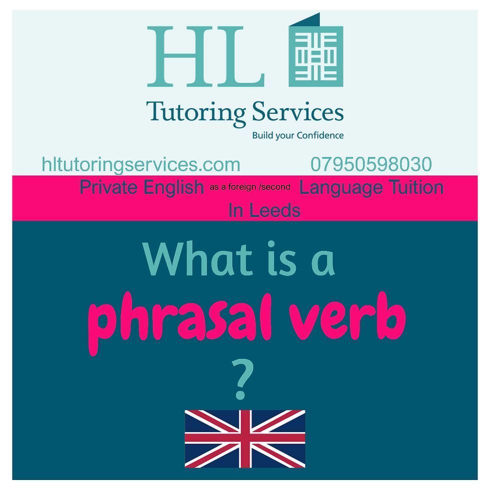 What is a phrasal verb? Learn more with HL Tutoring Services Leeds