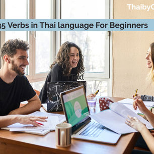 Mastering the Basics: 35 Must-Know Verbs for Thai Language Learners