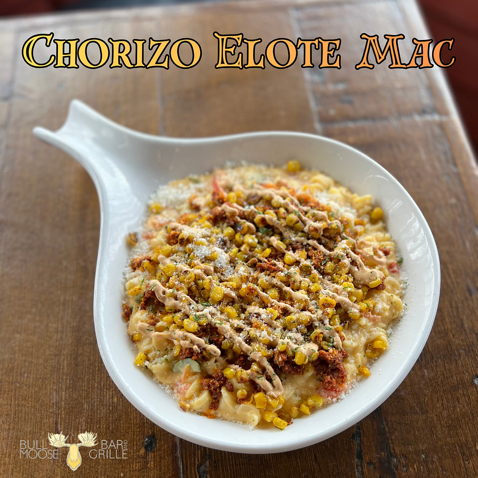 Mac of the Month: Introducing the Chorizo Elote Mac at Bull Moose Bar & Grille