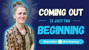 The Step AFTER Coming out as Queer or Trans…