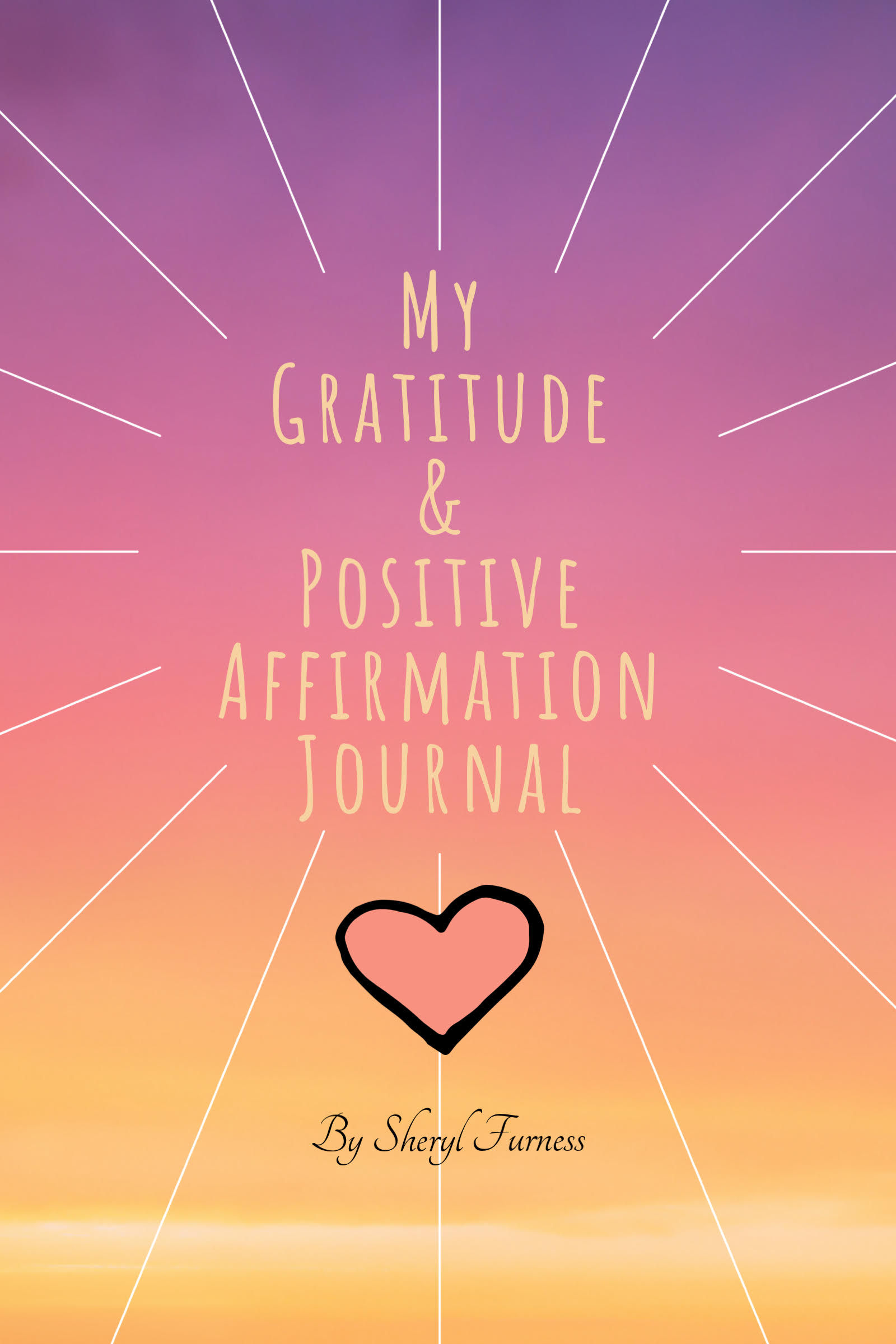 My Gratitude and Positive Affirmations Journal