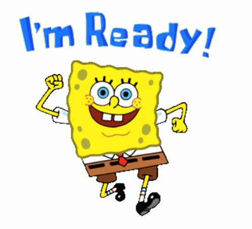 i-am-ready-sponge-bob.gif